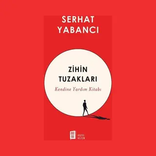 Zihin Tuzakları - Kendine Yardım Kitabı