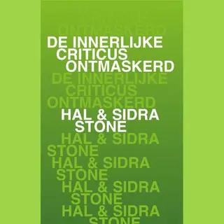 Hal Stone De Innerlijke Criticus Ontmaskerd