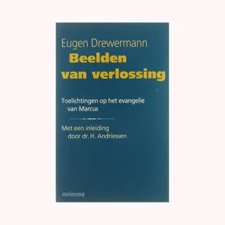 Beelden Van Verlossing , Toelichtingen Op Het Evangelie Van Marcus