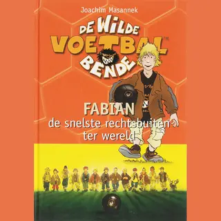 Joachim Masannek Fabian De Snelste Rechtsbuiten Ter Wereld / De Wilde Voetbalbende / 8
