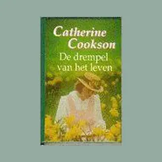 De Drempel Van Het Leven | Catherine Cookson