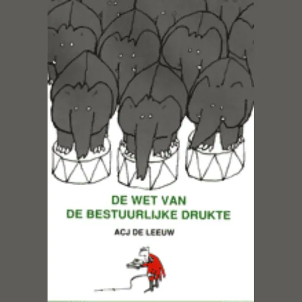 A.C.J. de Leeuw De Wet Van De Bestuurlijke Drukte thumbnail