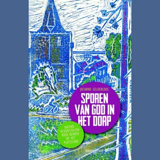 Jacobine Gelderloos Sporen Van God In Het Dorp