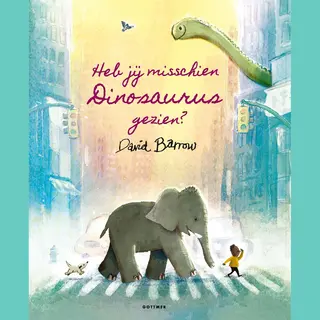 Heb Jij Misschien Dinosaurus Gezien?