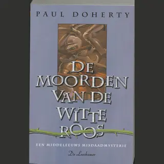 P. Doherty De Moorden Van De Witte Roos / Roger De Marskramer / 1