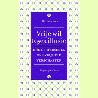Vrije Wil Is Geen Illusie