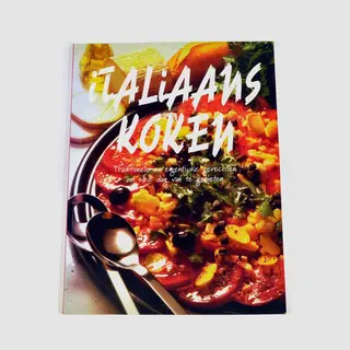 Italiaans Koken, Traditionele En Eigentijdse Gerechten Om Elke Dag Van Te Genieten