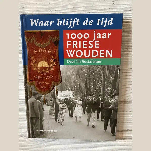 Waar Blijft De Tijd 14 1000 Jaar Friese Wouden thumbnail
