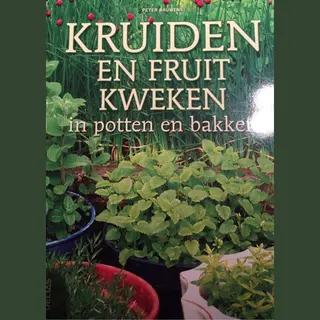 Kruiden En Fruit Kweken In Potten En Bakken