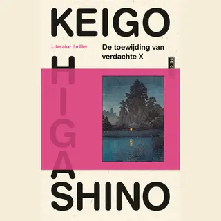 Keigo Higashino De Toewijding Van Verdachte X / Detective Galileo / 1