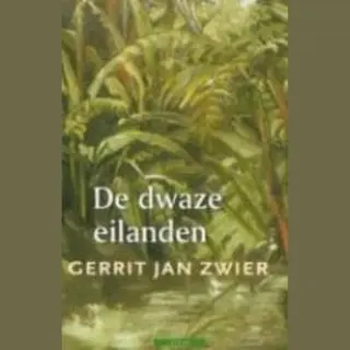Gerrit Jan Zwier De Dwaze Eilanden