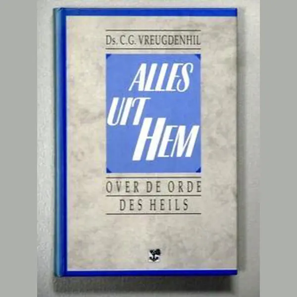 C.G. Vreugdenhil Alles Uit Hem thumbnail