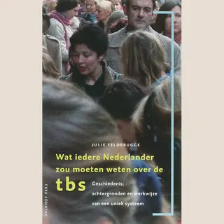 Wat Iedere Nederlander Zou Moeten Weten Over De Tbs