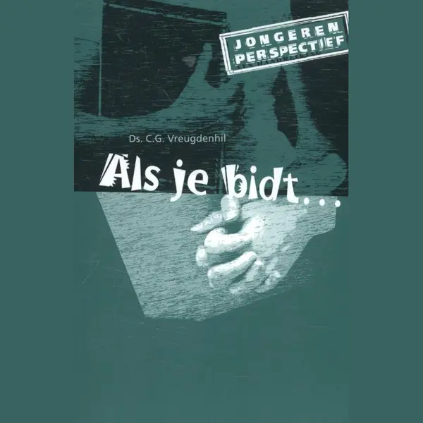 C.G. Vreugdenhil Als Je Bidt... / Jongerenperspectief / 1 thumbnail