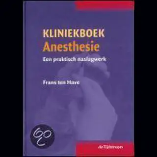 F. ten Have Kliniekboek Anesthesie