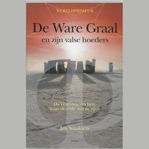 J. Smulders De Ware Graal En Zijn Valse Hoeders thumbnail