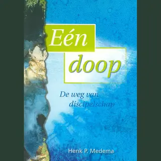 H.P. Medema Een Doop - De Weg Van Discipelschap