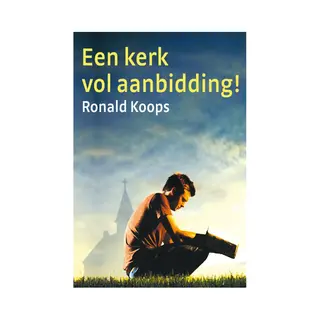 Een Kerk Vol Aanbidding!