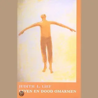 Leven En Dood Omarmen