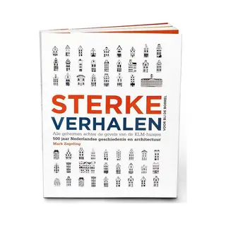 Sterke Verhalen Voor Bij De Borrel 1 - Sterke Verhalen, Alle Geheimen Achter De Gevels Van De Klm-huisjes