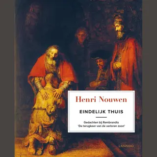 Henri Nouwen Eindelijk Thuis