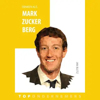 Jan Bletz Denken Als Mark Zuckerberg / Topondernemers / 5