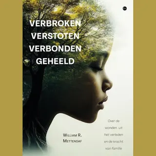 Verbroken Verstoten Verbonden Geheeld