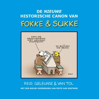 Bastiaan Geleijnse De Nieuwe Historische Canon Van Fokke & Sukke / Fokke & Sukke