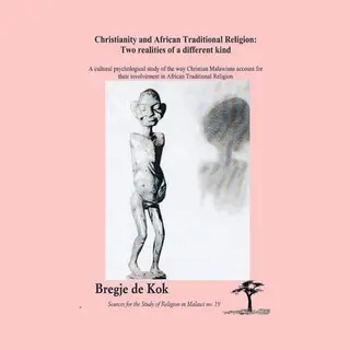 Bregje de Kok Christianity And African Traditional Religion