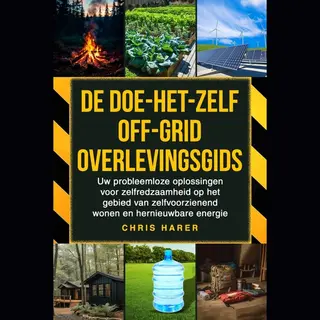 De Doe-het-zelf Off-grid Overlevingsgids