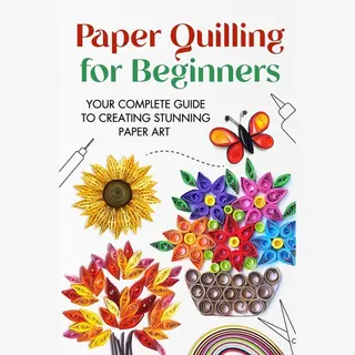 Paper Quilling For Beginners