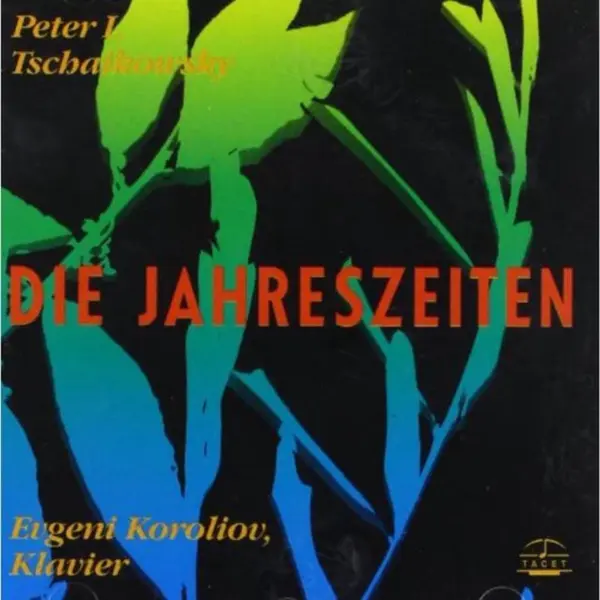 Tchaikovsky, Die Jahreszeiten Op. 37 thumbnail