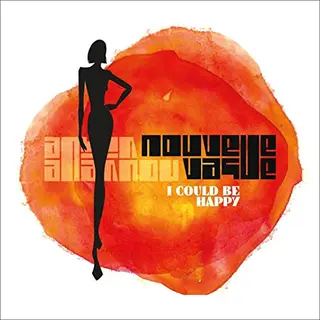 Nouvelle Vague I Could Be Happy