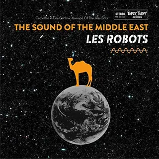 Sonic Rendezvous Les Robots - The Sound Of The Middle East (7" Single)