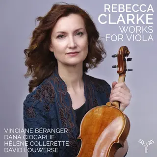 Pias Nederland Rebecca Clarke, Vinciane Béranger, Dana Ciocarlie, Hélène Collerette, David Louwerse - Rebecca Clarke, Works For Viola (Cd)