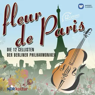 die 12 Cellisten der Berliner Philharmoniker Fleur De Paris