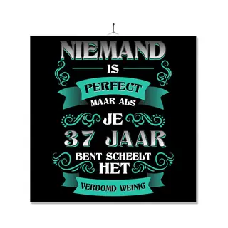 Mc Living Tegel Met Opdruk | Kado | Cadeau | Verjaardag | Niemand Is Perfect Maar Als Je 37 Jaar Bent Scheelt Het Verdomd Weinig
