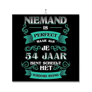 Mc Living Tegel Met Opdruk | Kado | Cadeau | Verjaardag | Niemand Is Perfect Maar Als Je 54 Jaar Bent Scheelt Het Verdomd Weinig