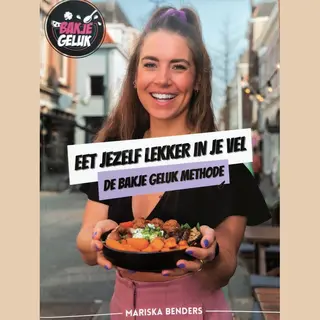 Bakje Geluk - Eet Jezelf Lekker In Je Vel - Boek