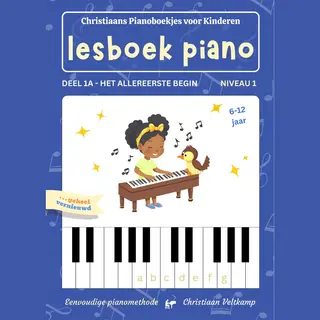 Piano Lesboek 1A - Het Allereerste Begin - Niveau 1 - 6 T/m 12 Jaar - Origineel Nederlandstalig - Piano Methode Voor Kinderen