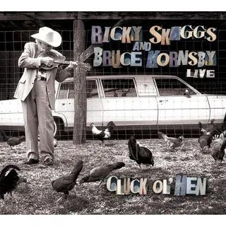 Ricky Skaggs Live/Cluck Ol' Hen