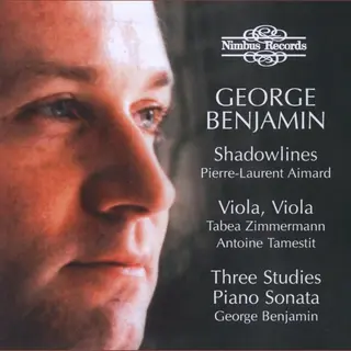 Outhere George Benjamin, Pierre-Laurent Aimard, Tabea Zimmermann, Antoine Tamestit - Benjamin, Shadowlines · Viola, Viola · Three Studies · Piano Sonata