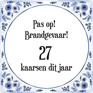 Merkloos ‘ Verjaardag Tegeltje Met Spreuk (27 Jaar, Pas Op! Brandgevaar! 27 Kaarsen Dit Jaar! + Cadeau Verpakking & Plakhanger