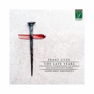 Sonic Rendezvous Giancarlo Simonacci - Franz Liszt, The Late Years (Ungarische Volkslieder, Via Crucis And Other Piano Works) (Cd)