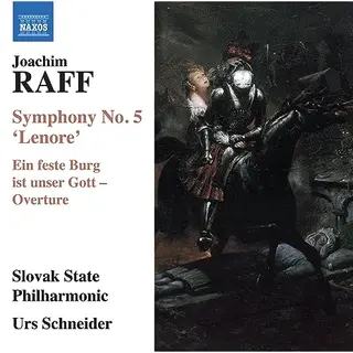 Naxos Joachim Raff, Symphony No. 5 'Lenore'; Ein Feste Burg Ist Unser Gott - Overture