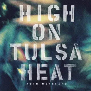 Alive Ag High On Tulsa Heat (Lp) Vinyl Singer/Songwriter 30 cm Moreland, John