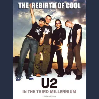 Rebirth Of Cool, U2 In The Third Millennium