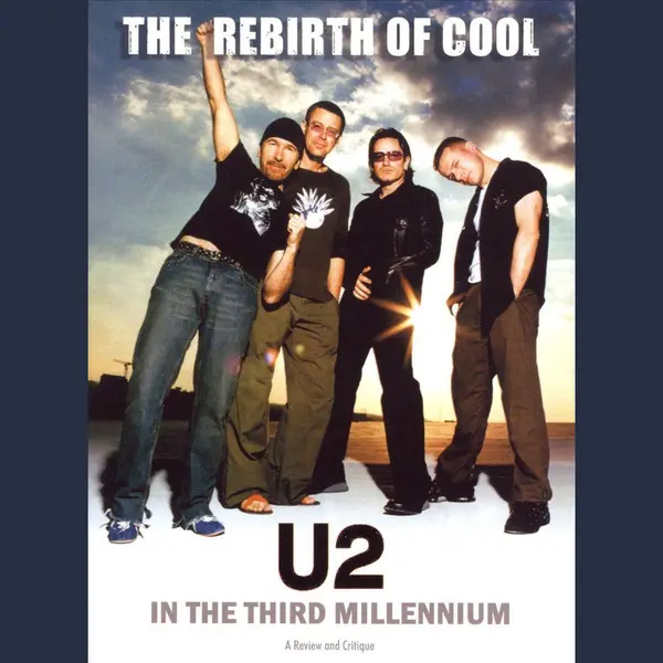 Rebirth Of Cool, U2 In The Third Millennium thumbnail