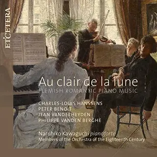 Harmonia Mundi Au Clair De La Lune - Flemish Romantic Piano Music