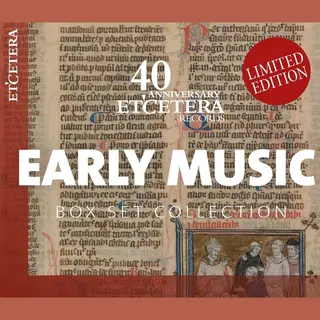 Etcetera 40th Anniversary Early Music Box Set